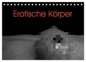 CALVENDO / Stanzer |  Erotische Körper (Tischkalender 2025 DIN A5 quer), CALVENDO Monatskalender | Sonstiges |  Sack Fachmedien