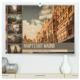CALVENDO / Meutzner |  Hauptstadt Madrid (hochwertiger Premium Wandkalender 2025 DIN A2 quer), Kunstdruck in Hochglanz | Sonstiges |  Sack Fachmedien