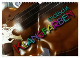 CALVENDO / Bleicher |  Erotische Klangfarben (Wandkalender 2025 DIN A3 quer), CALVENDO Monatskalender | Sonstiges |  Sack Fachmedien