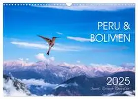 CALVENDO / Ricardo Gonzalez Photography |  Peru und Bolivien - Traumlandschaften (Wandkalender 2025 DIN A3 quer), CALVENDO Monatskalender | Sonstiges |  Sack Fachmedien