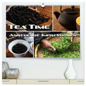 CALVENDO / Bleicher |  Tea Time - anregende Impressionen (hochwertiger Premium Wandkalender 2025 DIN A2 quer), Kunstdruck in Hochglanz | Sonstiges |  Sack Fachmedien
