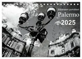 CALVENDO / Silberstein |  Silberstein porträtiert Palermo (Tischkalender 2025 DIN A5 quer), CALVENDO Monatskalender | Sonstiges |  Sack Fachmedien