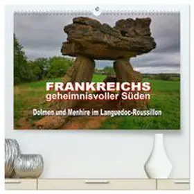 CALVENDO / Bartruff |  Frankreichs geheimnisvoller Süden - Dolmen und Menhire im Languedoc-Roussillon (hochwertiger Premium Wandkalender 2025 DIN A2 quer), Kunstdruck in Hochglanz | Sonstiges |  Sack Fachmedien