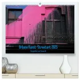CALVENDO / M. |  Urbane Kunst - Streetart 2025 (hochwertiger Premium Wandkalender 2025 DIN A2 quer), Kunstdruck in Hochglanz | Sonstiges |  Sack Fachmedien