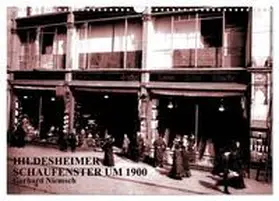 CALVENDO / Niemsch |  Hildesheimer Schaufenster um 1900 (Wandkalender 2025 DIN A3 quer), CALVENDO Monatskalender | Sonstiges |  Sack Fachmedien