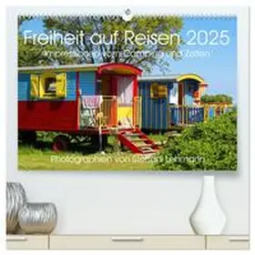 CALVENDO / Lehmann |  Freiheit auf Reisen 2025. Impressionen vom Camping und Zelten (hochwertiger Premium Wandkalender 2025 DIN A2 quer), Kunstdruck in Hochglanz | Sonstiges |  Sack Fachmedien