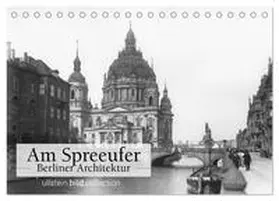 CALVENDO / bild Axel Springer Syndication GmbH |  Am Spreeufer - Berliner Architektur (Tischkalender 2025 DIN A5 quer), CALVENDO Monatskalender | Sonstiges |  Sack Fachmedien
