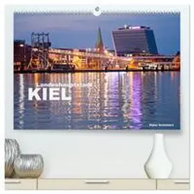 CALVENDO / Schickert |  Landeshauptstadt Kiel (hochwertiger Premium Wandkalender 2025 DIN A2 quer), Kunstdruck in Hochglanz | Sonstiges |  Sack Fachmedien