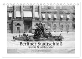 CALVENDO / bild Axel Springer Syndication GmbH |  Berliner Stadtschloß - Kultur und Architektur (Tischkalender 2025 DIN A5 quer), CALVENDO Monatskalender | Sonstiges |  Sack Fachmedien