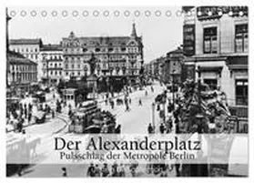 CALVENDO / bild Axel Springer Syndication GmbH |  Der Alexanderplatz - Pulsschlag der Metropole Berlin (Tischkalender 2025 DIN A5 quer), CALVENDO Monatskalender | Sonstiges |  Sack Fachmedien