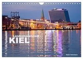 CALVENDO / Schickert |  Landeshauptstadt Kiel (Wandkalender 2025 DIN A4 quer), CALVENDO Monatskalender | Sonstiges |  Sack Fachmedien