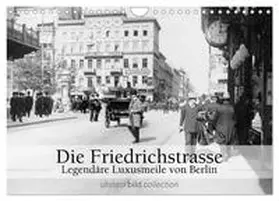 CALVENDO / bild Axel Springer Syndication GmbH |  Die Friedrichstrasse - Legendäre Luxusmeile von Berlin (Wandkalender 2025 DIN A4 quer), CALVENDO Monatskalender | Sonstiges |  Sack Fachmedien