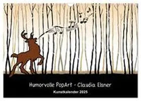 CALVENDO / Elsner |  Humorvolle PopArt - Kunstkalender von Claudia Elsner (Wandkalender 2025 DIN A3 quer), CALVENDO Monatskalender | Sonstiges |  Sack Fachmedien