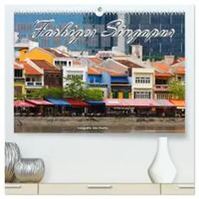 CALVENDO / Haafke |  Farbiges Singapur (hochwertiger Premium Wandkalender 2025 DIN A2 quer), Kunstdruck in Hochglanz | Sonstiges |  Sack Fachmedien