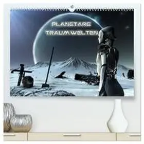 CALVENDO / Schröder |  Planetare Traumwelten (hochwertiger Premium Wandkalender 2025 DIN A2 quer), Kunstdruck in Hochglanz | Sonstiges |  Sack Fachmedien