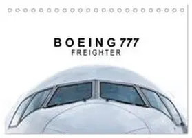 CALVENDO / Becker |  Boeing 777 Freighter (Tischkalender 2025 DIN A5 quer), CALVENDO Monatskalender | Sonstiges |  Sack Fachmedien