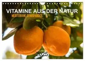 CALVENDO / Hilger |  VITAMINE AUS DER NATUR (Wandkalender 2025 DIN A4 quer), CALVENDO Monatskalender | Sonstiges |  Sack Fachmedien