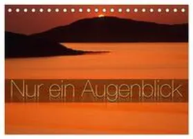CALVENDO / Nägele F.R.P.S. |  Nur ein Augenblick (Tischkalender 2025 DIN A5 quer), CALVENDO Monatskalender | Sonstiges |  Sack Fachmedien