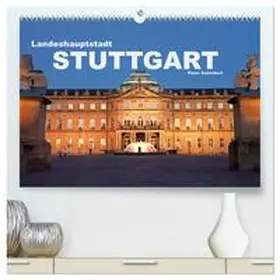 CALVENDO / Schickert |  Landeshauptstadt Stuttgart (hochwertiger Premium Wandkalender 2025 DIN A2 quer), Kunstdruck in Hochglanz | Sonstiges |  Sack Fachmedien
