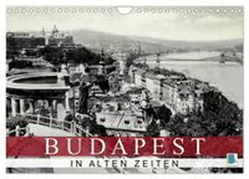 CALVENDO |  Budapest: in alten Zeiten (Wandkalender 2025 DIN A4 quer), CALVENDO Monatskalender | Sonstiges |  Sack Fachmedien