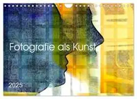 CALVENDO / Bulian |  Fotografie als Kunst (Wandkalender 2025 DIN A4 quer), CALVENDO Monatskalender | Sonstiges |  Sack Fachmedien