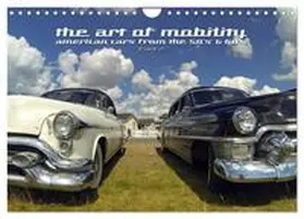 CALVENDO / Hebbel-Seeger | The art of mobility - american cars from the 50s & 60s (Part 2) (Wandkalender 2025 DIN A4 quer), CALVENDO Monatskalender | Sonstiges | 978-3-435-66774-1 | www.sack.de