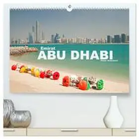 CALVENDO / Schickert |  Emirat Abu Dhabi (hochwertiger Premium Wandkalender 2025 DIN A2 quer), Kunstdruck in Hochglanz | Sonstiges |  Sack Fachmedien
