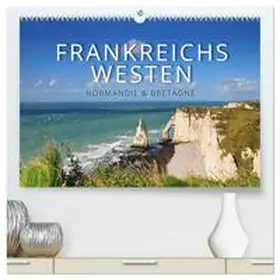 CALVENDO / Ratzer |  Frankreichs Westen – Normandie und Bretagne (hochwertiger Premium Wandkalender 2025 DIN A2 quer), Kunstdruck in Hochglanz | Sonstiges |  Sack Fachmedien