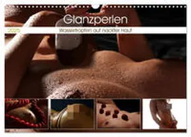 CALVENDO / Lichtgestalt |  Glanzperlen - Wassertropfen auf nackter Haut (Wandkalender 2025 DIN A3 quer), CALVENDO Monatskalender | Sonstiges |  Sack Fachmedien