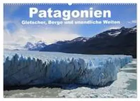 Köhler / CALVENDO |  Patagonien, Gletscher, Berge und unendliche Weiten (Wandkalender 2025 DIN A2 quer), CALVENDO Monatskalender | Sonstiges |  Sack Fachmedien