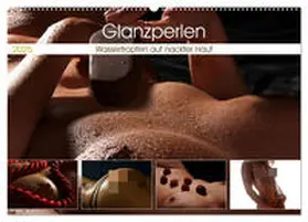 CALVENDO / Lichtgestalt |  Glanzperlen - Wassertropfen auf nackter Haut (Wandkalender 2025 DIN A2 quer), CALVENDO Monatskalender | Sonstiges |  Sack Fachmedien