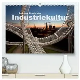 CALVENDO / Schickert |  Auf der Route der Industriekultur (hochwertiger Premium Wandkalender 2025 DIN A2 quer), Kunstdruck in Hochglanz | Sonstiges |  Sack Fachmedien