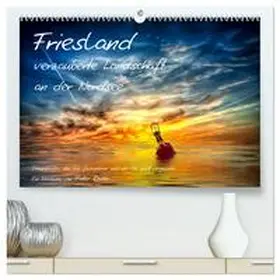 CALVENDO / Roder |  Friesland - verzauberte Landschaft an der Nordsee / CH-Version (hochwertiger Premium Wandkalender 2025 DIN A2 quer), Kunstdruck in Hochglanz | Sonstiges |  Sack Fachmedien