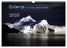 CALVENDO / Döbler |  Eisberge von ihrer schönsten Seite 2025 (Wandkalender 2025 DIN A3 quer), CALVENDO Monatskalender | Sonstiges |  Sack Fachmedien