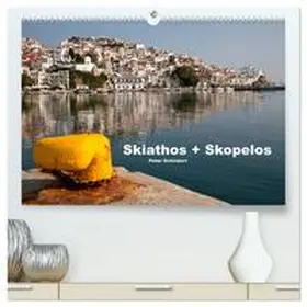 CALVENDO / Schickert |  Skiathos + Skopelos (hochwertiger Premium Wandkalender 2025 DIN A2 quer), Kunstdruck in Hochglanz | Sonstiges |  Sack Fachmedien