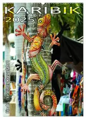 CALVENDO / Frank |  Karibik - Eindrücke einer Kreuzfahrt (Wandkalender 2025 DIN A2 hoch), CALVENDO Monatskalender | Sonstiges |  Sack Fachmedien