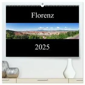 CALVENDO / Gann |  Florenz (hochwertiger Premium Wandkalender 2025 DIN A2 quer), Kunstdruck in Hochglanz | Sonstiges |  Sack Fachmedien