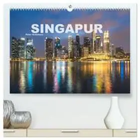 CALVENDO / Schickert |  Singapur (hochwertiger Premium Wandkalender 2025 DIN A2 quer), Kunstdruck in Hochglanz | Sonstiges |  Sack Fachmedien
