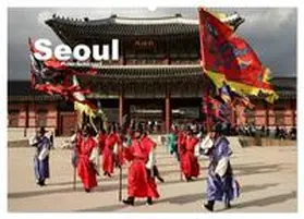 CALVENDO / Schickert |  Seoul (Wandkalender 2025 DIN A2 quer), CALVENDO Monatskalender | Sonstiges |  Sack Fachmedien