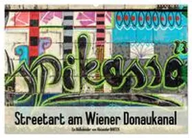 CALVENDO / Bartek |  Streetart am Wiener Donaukanal (Wandkalender 2025 DIN A2 quer), CALVENDO Monatskalender | Sonstiges |  Sack Fachmedien