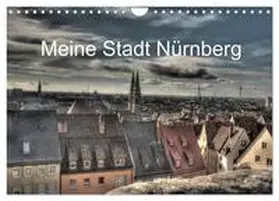 CALVENDO / fischer | Meine Stadt Nürnberg 2025 (Wandkalender 2025 DIN A4 quer), CALVENDO Monatskalender | Sonstiges | 978-3-435-76677-2 | www.sack.de