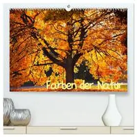 CALVENDO / Gräbner |  Farben der Natur (hochwertiger Premium Wandkalender 2025 DIN A2 quer), Kunstdruck in Hochglanz | Sonstiges |  Sack Fachmedien
