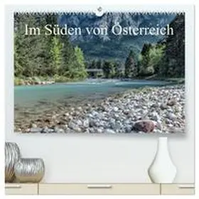 CALVENDO / Wunderlich |  Im Süden von Österreich (hochwertiger Premium Wandkalender 2025 DIN A2 quer), Kunstdruck in Hochglanz | Sonstiges |  Sack Fachmedien