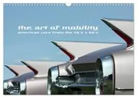 CALVENDO / Hebbel-Seeger |  The art of mobility - american cars from the 50s & 60s (Wandkalender 2025 DIN A3 quer), CALVENDO Monatskalender | Sonstiges |  Sack Fachmedien