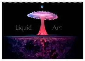 CALVENDO / Reugels |  Liquid Art - Magische Momente mit Wassertropfen (Wandkalender 2025 DIN A2 quer), CALVENDO Monatskalender | Sonstiges |  Sack Fachmedien
