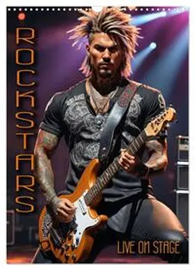 CALVENDO / Utz |  Rockstars - Live on Stage (Wandkalender 2025 DIN A3 hoch), CALVENDO Monatskalender | Sonstiges |  Sack Fachmedien