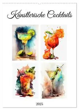 CALVENDO / Jaszke JBJart |  Künstlerische Cocktails (Wandkalender 2025 DIN A2 hoch), CALVENDO Monatskalender | Sonstiges |  Sack Fachmedien