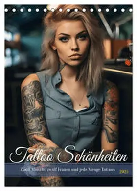 CALVENDO / HollywayArt |  Tattoo Schönheiten - zwölf Monate, zwölf Frauen und jede Menge Tattoos (Tischkalender 2025 DIN A5 hoch), CALVENDO Monatskalender | Sonstiges |  Sack Fachmedien