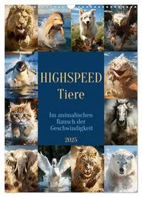 CALVENDO / Illgen |  Highspeed Tiere (Wandkalender 2025 DIN A3 hoch), CALVENDO Monatskalender | Sonstiges |  Sack Fachmedien