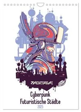 CALVENDO / Schmidt | Cyberpunk Futuristische Städte (Wandkalender 2025 DIN A4 hoch), CALVENDO Monatskalender | Sonstiges | 978-3-435-85500-1 | www.sack.de